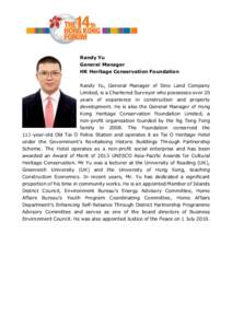 Randy Yu General Manager HK Heritage Conservation Foundation Randy Yu, General Manager of Sino Land Company Limited, is a Chartered Surveyor who possesses over 20 years of experience in construction and property