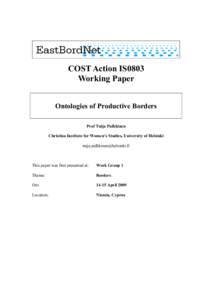 COST Action IS0803 Working Paper Ontologies of Productive Borders Prof Tuija Pulkkinen Christina Institute for Women’s Studies, University of Helsinki 