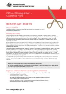 Office of Deregulation – Guidance Note REGULATION AUDIT – STAGE TWO As at 16 June 2014 This guidance follows the Regulation Audit Stage One Guidance Note released by the Office of