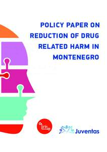 POLICY PAPER ON REDUCTION OF DRUG RELATED HARM IN MONTENEGRO  Policy paper on reduction of drug related harm in montenegro