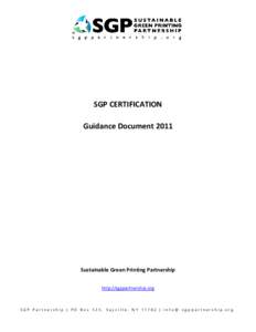 SGP CERTIFICATION Guidance Document 2011 Sustainable Green Printing Partnership http://sgppartnership.org