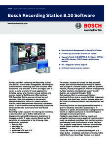 Video | Bosch Recording Station 8.10 Software  Bosch Recording Station 8.10 Software www.boschsecurity.com  Building on DiBos technology the Recording Station