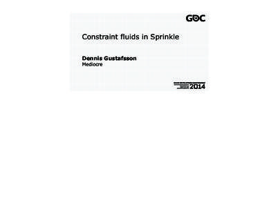 Constraint fluids in Sprinkle Dennis Gustafsson  Mediocre ●Sprinkle.