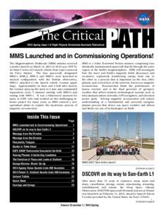 2015 Spring Issue • A Flight Projects Directorate Quarterly Publication  MMS Launched and in Commissioning Operations! The Magnetospheric Multiscale (MMS) mission received a perfect launch on March 12, 2015 at 10:44 p.