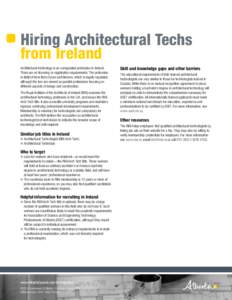 Hiring Architectural Techs from Ireland Architectural technology is an unregulated profession in Ireland. There are no licensing or registration requirements. The profession is distinct from that of pure architecture, wh