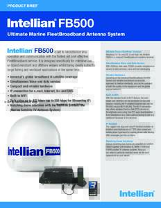 PRODUCT BRIEF  FB500 Ultimate Marine FleetBroadband Antenna System  FB500 is set to revolutionize ship