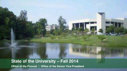 State of the University – Fall 2014 Office of the Provost | Office of the Senior Vice President 1  141st