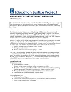 Education Justice Project WRITING AND RESEARCH CENTER COORDINATOR December 7, 2015 The mission of the Education Justice project is to build a model college-in-prison program that demonstrates the positive impacts of high