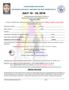   YOUNG WOMEN ARE SACRED ENCOURAGE, EDUCATE & EMPOWER THE NEXT GENERATION IV JULY, 2018 SAN	
  XAVIER	
  RECREATION	
  CENTER	
  |	
  TUCSON,	
  AZ	
  