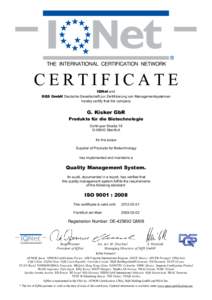 CERTIFICATE IQNet and DQS GmbH Deutsche Gesellschaft zur Zertifizierung von Managementsystemen hereby certify that the company  G. Kisker GbR