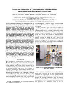 Design and Evaluation of Communication Middleware in a Distributed Humanoid Robot Architecture Victor Ng-Thow-Hing,1 Thor List,2 Kristinn R. Thórisson,3 Jongwoo Lim,1 Joel Wormer1