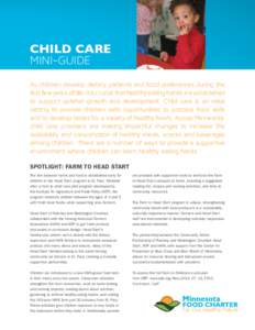 CHILD CARE MINI-GUIDE As children develop dietary patterns and food preferences during the first few years of life, it is crucial that healthy eating habits are established to support optimal growth and development. Chil