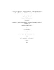 Connecting Brownian Motion and Partial Differential Equations with Applications in Statistical and Quantum Mechanics By: Zachary Alan Selk Advisor: Dirk Deckert, PhD Senior thesis Submitted in partial satisfaction of the