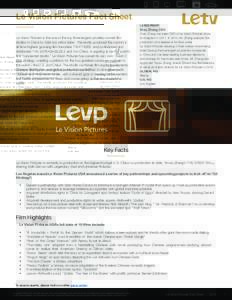 Le Vision Pictures Fact Sheet Le Vision Pictures is the one of the top three largest privately-owned film studios in China by total box office sales. The studio produced the country’s all-time highest grossing film fra