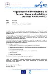A common European approach to the regulatory testing of nanomaterials  Regulation of nanomaterials in Europe: ideas and solutions provided by NANoREG Date: