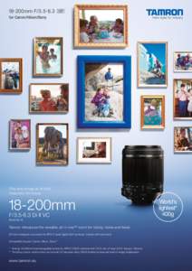18-200mm Ffor Canon/Nikon/Sony One lens brings all of life’s treasures into focus.