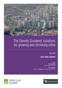 The Density Dividend: solutions for growing and shrinking cities Appendix Case study: Istanbul Authors: Prof Greg Clark