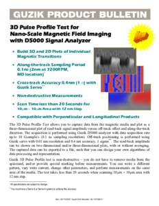 3D Pulse Profile Test for Nano-Scale Magnetic Field Imaging with D5000 Signal Analyzer • Build 3D and 2D Plots of Individual Magnetic Transitions • Along-the-track Sampling Period