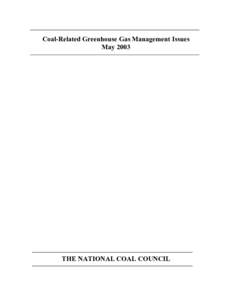 Coal-Related Greenhouse Gas Management Issues May 2003 THE NATIONAL COAL COUNCIL  Coal-Related Greenhouse Gas Management Issues