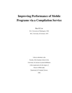 Improving Performance of Mobile Programs via a Compilation Service Han B. Lee B.S., University of Washington, 1996 M.S., University of Colorado, 1997