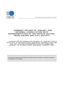 Directorate for Financial and Enterprise Affairs  SUMMARY RECORD OF JANUARY 2006 INFORMAL CONSULTATION WITH REPRESENTATIVES OF THE PRIVATE SECTOR, TRADE UNIONS AND CIVIL SOCIETY