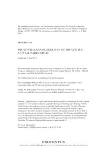 The information provided herein is such that Proventus Capital Partners III AB (publ) is obligated to disclose pursuant to the Securities Markets Act (SFS 2007:528) and/or the The Financial Instruments Trading Act (SFS 1
