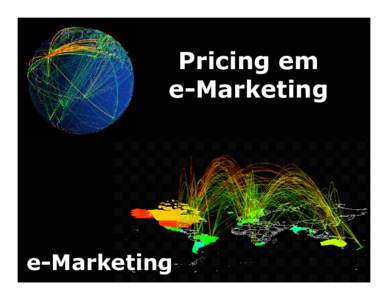 Pricing em e-Marketing e-Marketing  Pricing em e-marketing