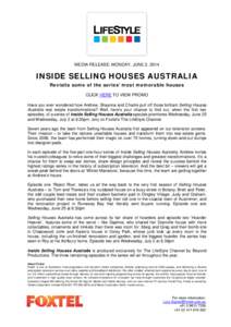 MEDIA RELEASE: MONDAY, JUNE 2, 2014  INSIDE SELLING HOUSES AUSTRALIA Revisits some of the series’ most memorable houses CLICK HERE TO VIEW PROMO Have you ever wondered how Andrew, Shaynna and Charlie pull off those bri