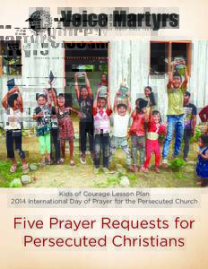 ®  Kids of Courage Lesson Plan 2014 International Day of Prayer for the Persecuted Church  Five Prayer Requests for