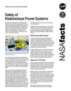 National Aeronautics and Space Administration  Safety of Radioisotope Power Systems One fundamental requirement for a space mission is a reliable source of sufficient electrical power. Planetary