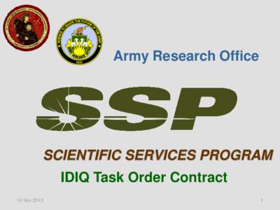 Army Research Office  SCIENTIFIC SERVICES PROGRAM IDIQ Task Order Contract 14 Nov 2013