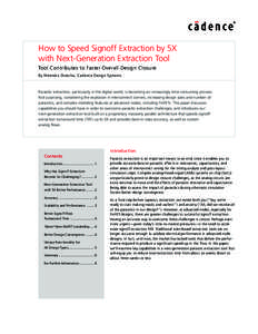 How to Speed Signoff Extraction by 5X with Next-Generation Extraction Tool Tool Contributes to Faster Overall Design Closure By Hitendra Divecha, Cadence Design Systems  Parasitic extraction, particularly in the digital 