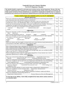 Vanderbilt University School of Medicine FACULTY Departure Checklist This checklist should be completed by each faculty prior to his/her last day with the Department. Because of the time required to complete this form, i