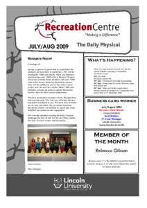 JULY/AUG 2009 Managers Report What’s Happening?  Greetings all