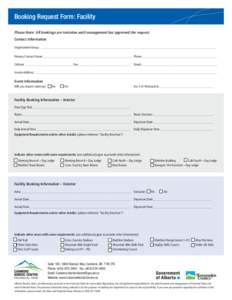 Booking Request Form: Facility Please Note: All bookings are tentative until management has approved the request. Contact Information Organization/Group: __________________________________________________________________
