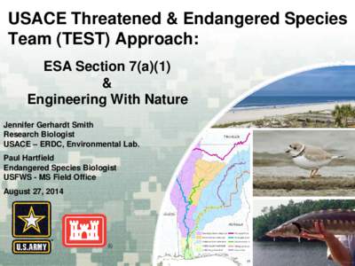USACE Threatened & Endangered Species Team (TEST) Approach: ESA Section 7(a)(1) & Engineering With Nature Jennifer Gerhardt Smith