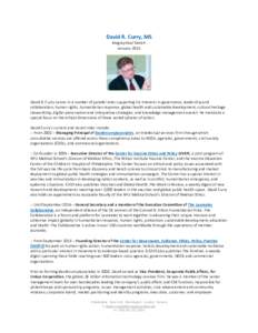 David R. Curry, MS Biographical Sketch January 2015 David R. Curry serves in a number of parallel roles supporting his interests in governance, leadership and collaboration; human rights, humanitarian response, global he