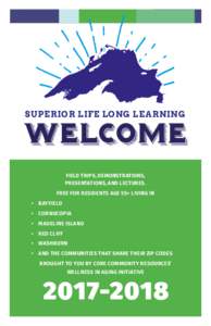 SUPERIOR LIFE LONG LEARNING  WELCOME field trips, demonstrations, presentations, and lectures. free for residents age 55+ living in