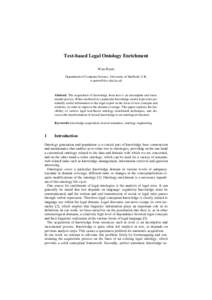 Text-based Legal Ontology Enrichment Wim Peters Department of Computer Science, University of Sheffield, U.K.   Abstract. The acquisition of knowledge from text is an incomplete and incremental pro
