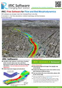 International River Interface Cooperative  iRIC: Free Software for Flow and Bed Morphodynamics iRIC software can simulate rivers from Colorado River to the Nile. A revolution in river flow calculations, riverbed morpholo