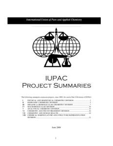 International Union of Pure and Applied Chemistry  IUPAC Project Summaries The following summaries represent projects, since 2002, for each of the 8 Divisions of IUPAC: I