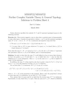 MSM3P22/MSM4P22 Further Complex Variable Theory & General Topology Solutions to Problem Sheet 4 Jos´e A. Ca˜ nizo March 2013