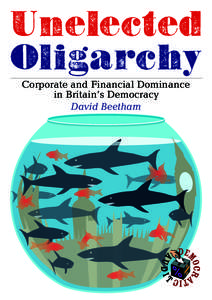 Unelected Oligarchy Corporate and Financial Dominance in Britain’s Democracy David Beetham