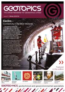 Issue 21 | WinterCentro Connectivity in the West Midlands ›› Geotechnics Limited has undertaken site investigations on behalf of Centro in the West