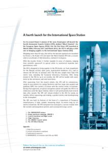 A fourth launch for the International Space Station For its second Ariane 5 mission of the year, Arianespace will launch the fourth Automated Transfer Vehicle (ATV), dubbed “Albert Einstein”, for