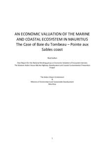 AN ECONOMIC VALUATION OF THE MARINE AND COASTAL ECOSYSTEM IN MAURITIUS The Case of Baie du Tombeau – Pointe aux Sables coast Riad Sultan Final Report for the National Working group on Economic Valuation of Ecosystem Se