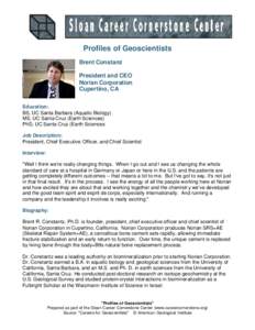 Profiles of Geoscientists Brent Constanz President and CEO Norian Corporation Cupertino, CA Education: