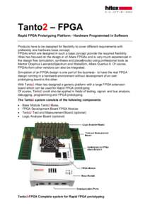 Tanto2 – FPGA Rapid FPGA Prototyping Platform - Hardware Programmed in Software Products have to be designed for flexibility to cover different requirements with preferably one hardware base concept. FPGAs which are de