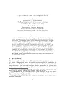 Algorithms for Fast Vector Quantization∗ Sunil Arya† Department of Computer Science The Hong Kong University of Science and Technology Clear Water Bay, Kowloon, Hong Kong David M. Mount‡