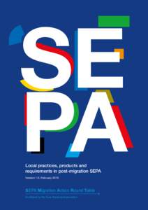 Local practices, products and requirements in post-migration SEPA Version 1.0, February 2015 SEPA Migration Action Round Table facilitated by the Euro Banking Association